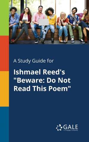 A Study Guide for Ishmael Reed's "Beware de Cengage Learning Gale