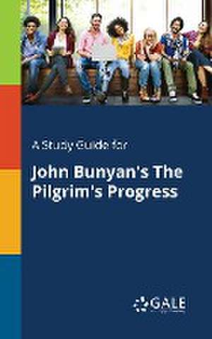 A Study Guide for John Bunyan's The Pilgrim's Progress de Cengage Learning Gale