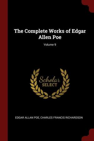 The Complete Works of Edgar Allen Poe; Volume 9 de Edgar Allan Poe