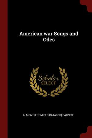 American War Songs and Odes de Almont Barnes