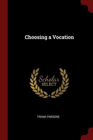 Choosing a Vocation de Frank Parsons