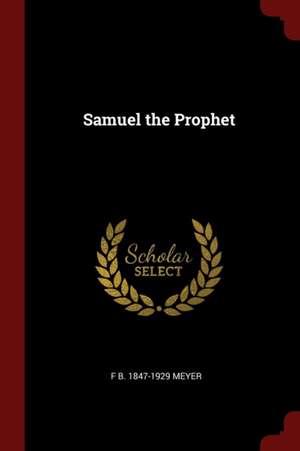 Samuel the Prophet de Frederick Brotherton Meyer