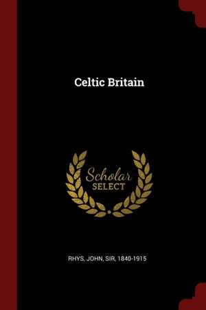 Celtic Britain de John Rhys