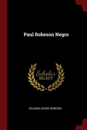 Paul Robeson Negro de Eslanda Goode Robeson