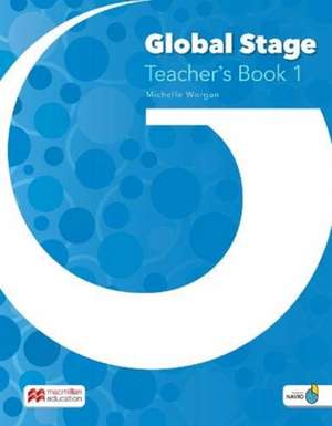 Worgan, M: Global Stage Level 1 Teacher's Book with Navio Ap de Michelle Worgan