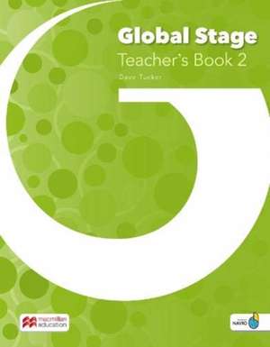 Tucker, D: Global Stage Level 2 Teacher's Book with Navio Ap de Dave Tucker