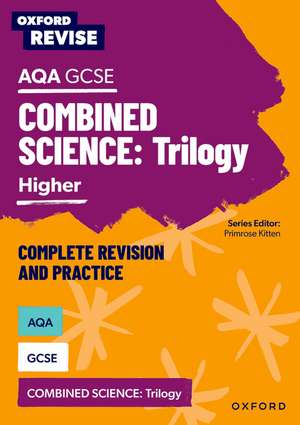 Oxford Revise: Oxford Revise: AQA GCSE Combined Science - Complete Revision and Practice Guide - Includes Knowledge Organisers, Retrieval Practice, Exam Style Questions and more de Primrose Kitten