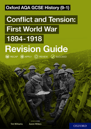 Oxford AQA GCSE History: Conflict and Tension First World War 1894-1918 Revision Guide (9-1) de Aaron Wilkes