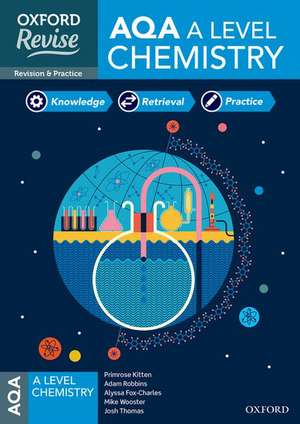 Oxford Revise: AQA A Level Chemistry Complete Revision and Practice de Primrose Kitten