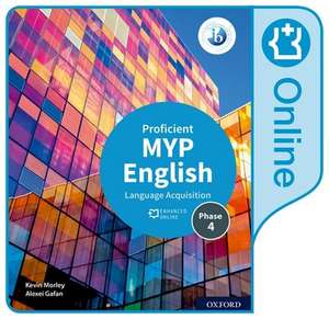 MYP English Language Acquisition (Proficient) Enhanced Online Course Book de Kevin Morley