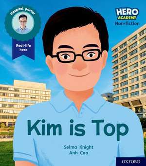 Hero Academy Non-fiction: Oxford Level 1+, Pink Book Band: Kim Is Top de Selma Knight