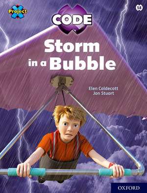 Project X CODE: White Book Band, Oxford Level 10: Sky Bubble: Storm in a Bubble de Elen Caldecott