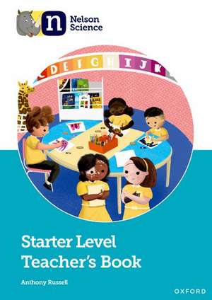 Nelson Science: Starter Level Teacher's Book de Anthony Russell