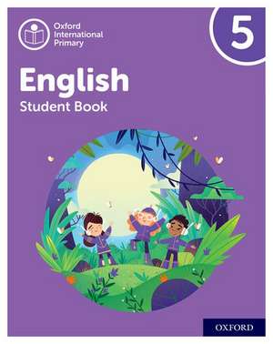 Oxford International Primary English: Student Book Level 5 de Alison Barber