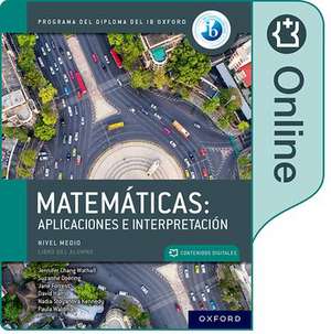 Matemáticas IB: Aplicaciones e Interpretación, Nivel Medio, Libro Digital Ampliado de Jennifer Chang Wathall