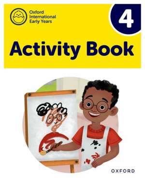 Oxford International Early Years: Activity Book 4 de Deborah Roberts