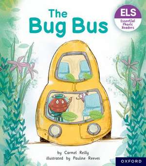 Essential Letters and Sounds: Essential Phonic Readers: Oxford Reading Level 1+: The Bug Bus de Pauline Reeves