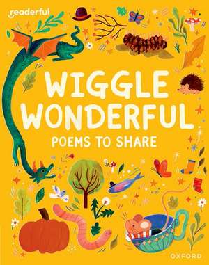 Readerful Books for Sharing: Reception/Primary 1: Wiggle Wonderful: Poems to Share de James Clements