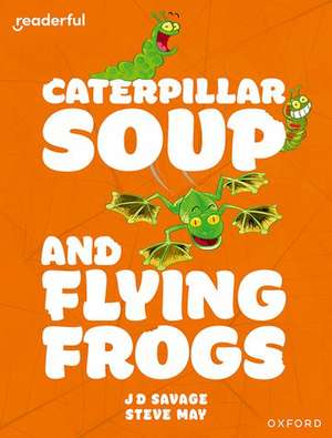 Readerful Independent Library: Oxford Reading Level 10: Caterpillar Soup and Flying Frogs de Steve May