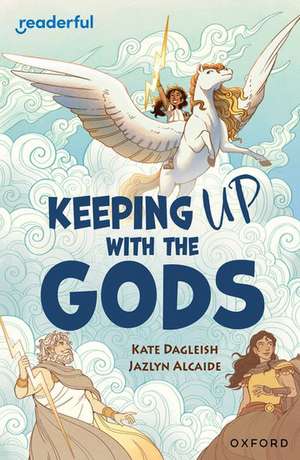 Readerful Independent Library: Oxford Reading Level 19: Keeping Up With the Gods de Kate Dalgleish