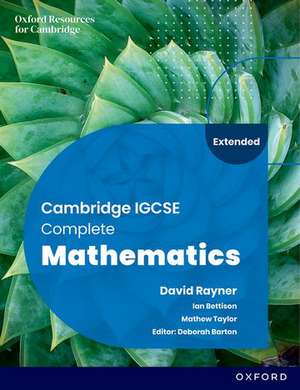 Cambridge IGCSE Complete Mathematics Extended: Student Book Sixth Edition de Ian Bettison