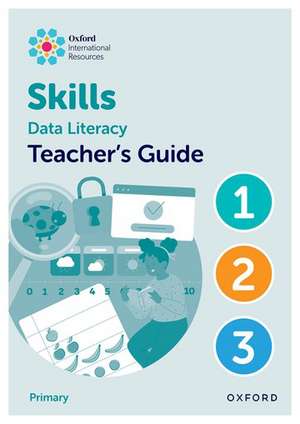 Oxford International Skills: Data Literacy: Teacher's Guide 1-3 de Karen Morrison