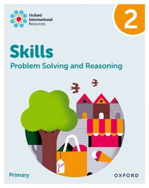 Oxford International Skills: Problem Solving and Reasoning: Practice Book 2 de Karen Morrison