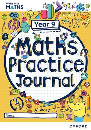 White Rose Maths Practice Journals Year 9 Workbook: Single Copy de Mary-Kate Connolly