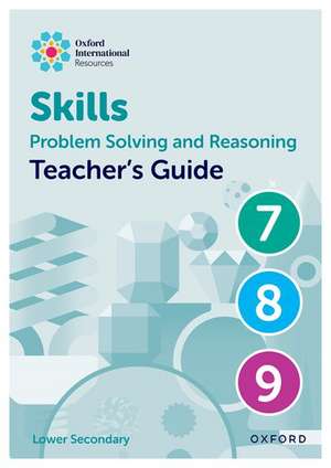 Oxford International Skills: Problem Solving and Reasoning: Teacher's Guide 7 - 9 de Karen Morrison