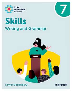 Oxford International Resources: Writing and Grammar Skills: Practice Book 7 de Liz Miles