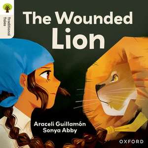 Oxford Reading Tree Traditional Tales: Level 7: The Wounded Lion de Sonya Abby