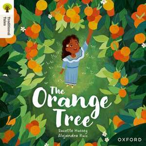 Oxford Reading Tree Traditional Tales: Level 8: The Orange Tree de Alejandra Ruiz