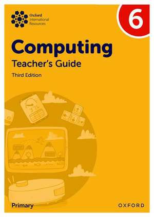 Oxford International Primary Computing: Teacher's Guide 6 de Alison Page