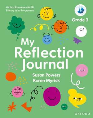 Oxford Resources for IB PYP: My Reflection Journal Grade 3 de Susan Powers