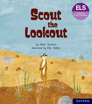 Essential Letters and Sounds: Essential Phonic Readers: Oxford Reading Level 5: Scout the Lookout de Abbie Rushton