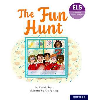 Essential Letters and Sounds: Essential Phonic Readers: Oxford Reading Level 6: The Fun Hunt de Ashley King