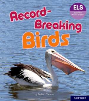 Essential Letters and Sounds: Essential Phonic Readers: Oxford Reading Level 6: Record-Breaking Birds