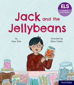 Essential Letters and Sounds: Essential Phonic Readers: Oxford Reading Level 6: Jack and the Jellybeans de Katie Dale