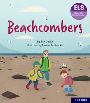 Essential Letters and Sounds: Essential Phonic Readers: Oxford Reading Level 7: Beachcombers de Zoe Clarke