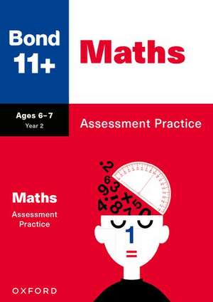 Bond 11+: Bond 11+ Maths Assessment Practice Age 6-7 de Andrew Baines