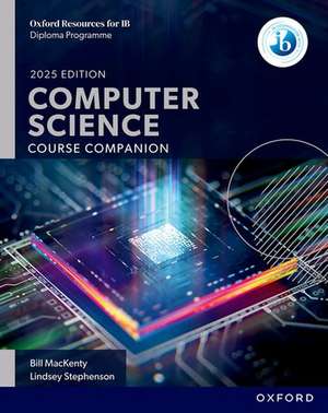 Oxford Resources for IB DP Computer Science: Course Book de Bill MacKenty