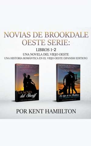 Novias de Brookdale Oeste Serie de Kent Hamilton