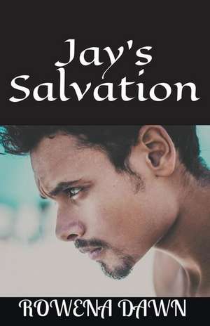 Jay's Salvation de Rowena Dawn