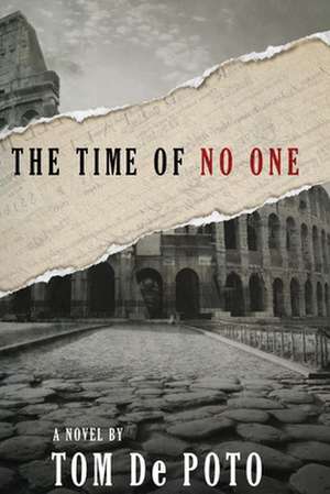 The Time of No One: Volume 1 de Tom De Poto