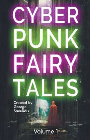 Cyberpunk Fairy Tales de George Saoulidis