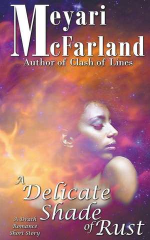 A Delicate Shade of Rust de Meyari McFarland