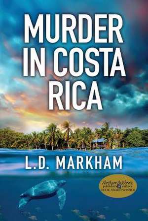 Murder in Costa Rica de L. D. Markham