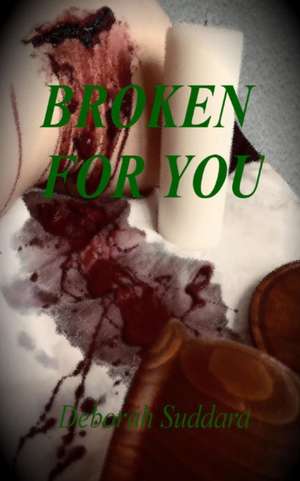 Broken For You de Deborah Suddard