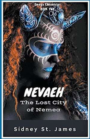 Nevaeh - The Lost City of Nemea de Sidney St. James