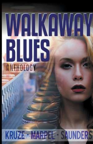 Walkaway Blues Anthology de J. R. Kruze